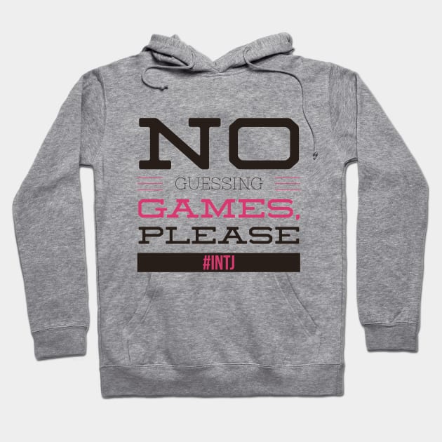 INTJ No Guessing Games Please Hoodie by coloringiship